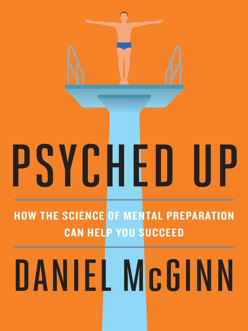 Title details for Psyched Up by Daniel McGinn - Available